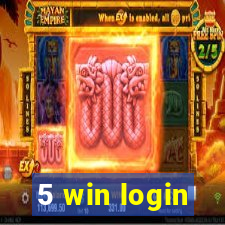 5 win login